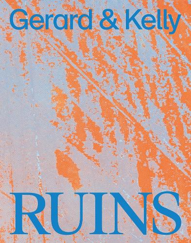 Gerard  Kelly: Ruins