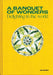 Banquet of Wonders, a: Delighting in the World