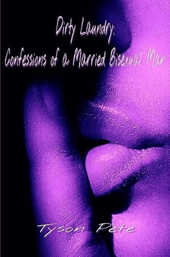 Dirty Laundry: Confessions of a Married Bisexual Man