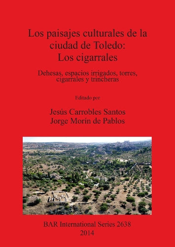 Los paisajes culturales de la ciudad de Toledo: los cigarrales