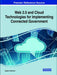 Web 2.0 and Cloud Technologies for Implementing Connected Government