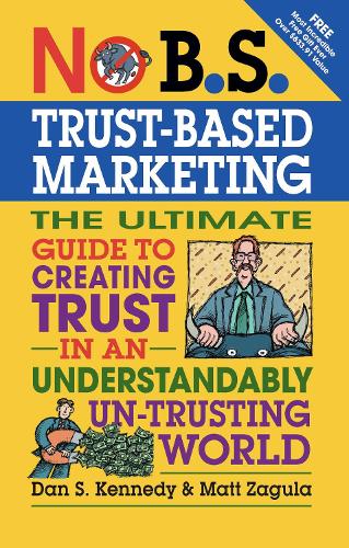 No B.S.Trust-Based Marketing