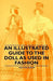 An Illustrated Guide to the Doll as Used in Fashion