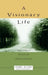 A Visionary Life