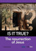Is It True - Resurrection