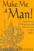 Make Me a Man!