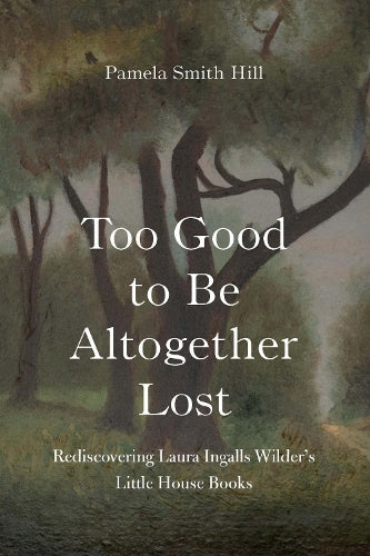 Too Good to Be Altogether Lost