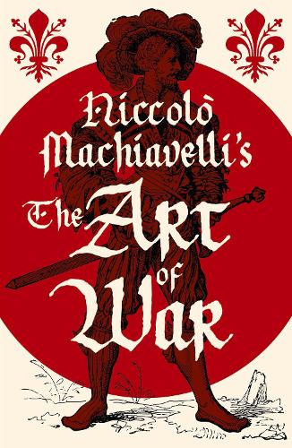 Niccolò Machiavelli's The Art of War