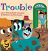 Trouble