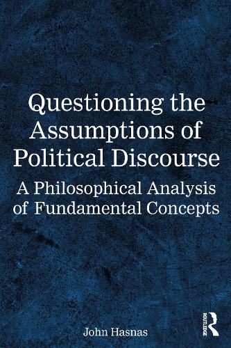 Questioning the Assumptions of Political Discourse