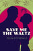 Save Me the Waltz
