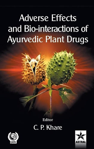 Adverse Effects and Bio-interactions of Ayurvedic Plant Drugs