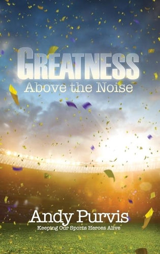Greatness Above the Noise