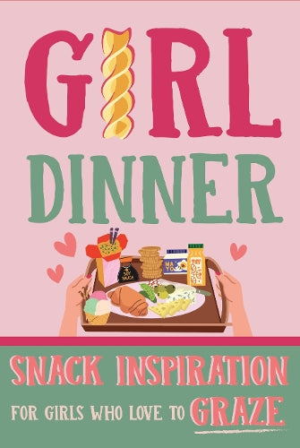 Girl Dinner