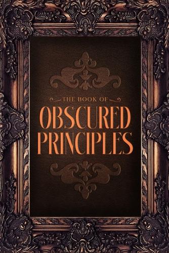 The Book Of Obscured Principles