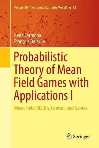Probabilistic Theory of Mean Field Games with Applications I