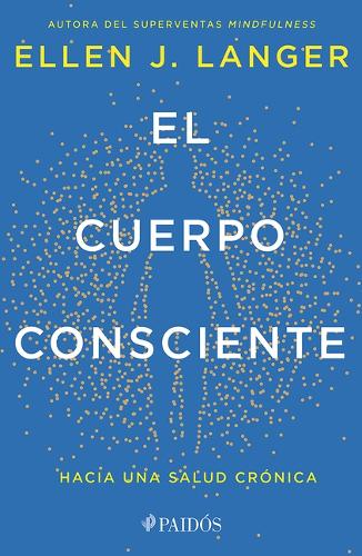 El Cuerpo Consciente: Hacia Una Salud Crónica / Counterclockwise
