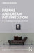 Dreams and Dream Interpretation
