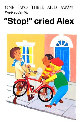 "Stop! Cried Alex"