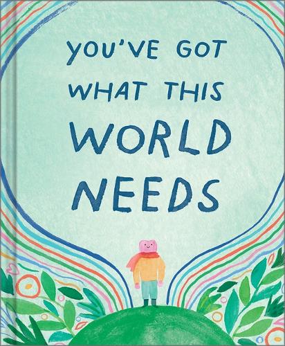 You've Got What the World Needs
