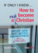 If only I knew How to become a real Christian