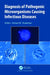 Diagnosis of Pathogenic Microorganisms Causing Infectious Diseases