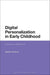 Digital Personalization in Early Childhood