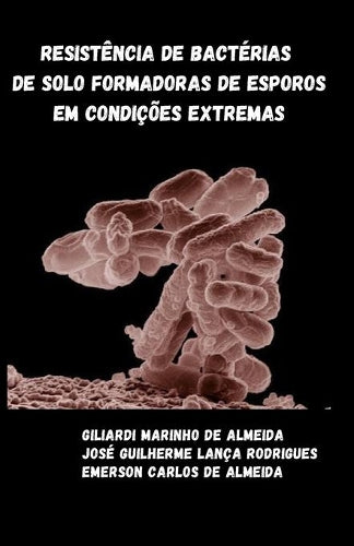Resistência de bactérias de solo formadoras de esporos em condições extremas