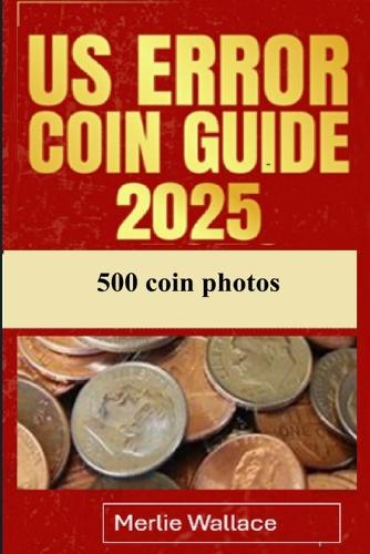 US Error Coin Guide 2025