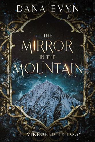 The Mirror in the Mountain: 2 (The Mirrored Trilogy