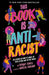This Book Is Anti-Racist: 20 lessons on how to wake up, take action, and do the work (1) (Empower the Future
