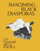 Imagining Black Diasporas: 21st-Century Art and Poetics