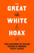 The Great White Hoax