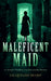 The Maleficent Maid
