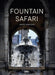 Fountain Safari