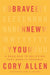 Brave New You