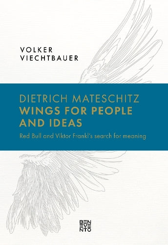 Dietrich Mateschitz: Wings for People and Ideas