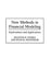 New Methods in Financial Modeling