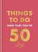 Things to Do Now That You're 50