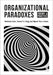 Organizational Paradoxes