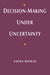 Decision-Making under Uncertainty