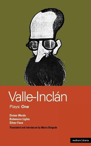Valle-Inclan Plays: 1: Divine Words; Bohemian Lights; Silver Face: Plays One (World Classics
