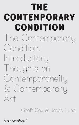 The Contemporary Condition – Introductory Thoughts on Contemporaneity and Contemporary Art