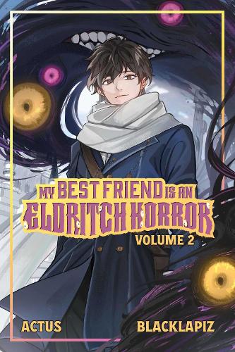 My Best Friend is an Eldritch Horror (Light Novel) Vol. 2 (Volume 2