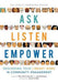 Ask, Listen, Empower