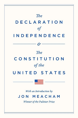 The Declaration of Independence and the Constitution of the United States