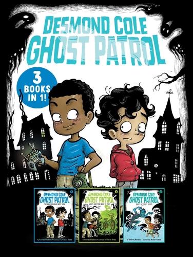 Desmond Cole Ghost Patrol 3 Books in 1!
