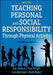 Teaching Personal and Social Responsibility Through Physical Activity