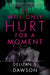It Will Only Hurt for a Moment