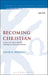 Becoming Christian